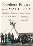 دانلود کتاب Northern Paiutes of the Malheur: High Desert Reckoning in Oregon Country – Paiutes شمالی مالهور: محاسبه بیابان مرتفع...