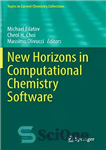 دانلود کتاب New Horizons in Computational Chemistry Software (Topics in Current Chemistry Collections) – افق های جدید در نرم افزار...