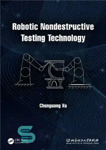 دانلود کتاب Robotic Nondestructive Testing Technology – فناوری تست غیر مخرب رباتیک