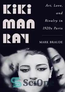 دانلود کتاب Kiki Man Ray: Art, Love, and Rivalry in 1920s Paris – کیکی من ری: هنر، عشق و رقابت...
