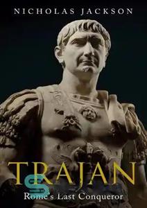 دانلود کتاب Trajan: Rome’s Last Conqueror – ترایان: آخرین فاتح رم