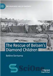 دانلود کتاب The Rescue of BelsenÖs Diamond Children – نجات کودکان الماس BelsenÖs