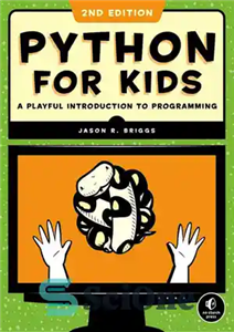 دانلود کتاب Python for Kids, 2nd Edition: A Playful Introduction to Programming – پایتون برای کودکان، نسخه دوم: مقدمه ای...