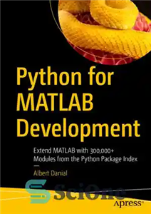 دانلود کتاب Python for MATLAB Development: Extend MATLAB with 300,000  Modules from the Python Package Index – Python برای توسعه...