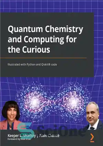 دانلود کتاب Quantum Chemistry and Computing for the Curious: Illustrated with Python and Qiskit┬« code – شیمی کوانتومی و محاسبات...