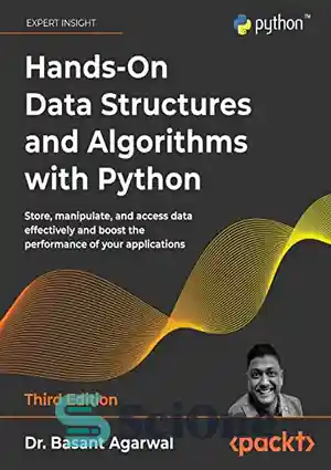 دانلود کتاب Hands-On Data Structures and Algorithms with Python: Store, manipulate, and access data effectively and boost the performance of...