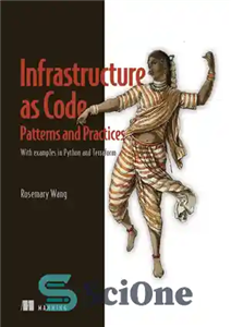 دانلود کتاب Infrastructure as Code, Patterns and Practices: With examples in Python and Terraform – زیرساخت به‌عنوان کد، الگوها و...