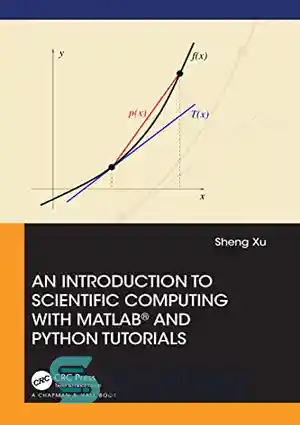 دانلود کتاب An Introduction to Scientific Computing with MATLAB┬« and Python Tutorials – مقدمه ای بر محاسبات علمی با MATLAB┬«...
