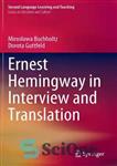 دانلود کتاب Ernest Hemingway in Interview and Translation – ارنست همینگوی در مصاحبه و ترجمه