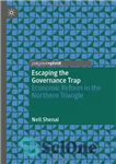دانلود کتاب Escaping the Governance Trap: Economic Reform in the Northern Triangle – فرار از تله حکومت داری: اصلاحات اقتصادی...