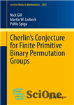 دانلود کتاب CherlinÖs Conjecture for Finite Primitive Binary Permutation Groups – حدس CherlinÖs برای گروه های جایگشت باینری ابتدایی محدود