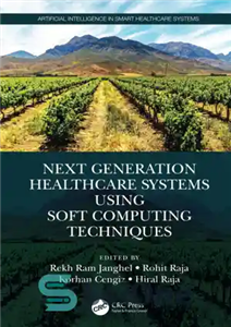دانلود کتاب Next Generation Healthcare Systems Using Soft Computing Techniques (Artificial Intelligence in Smart Healthcare Systems) – سیستم‌های مراقبت سلامت...
