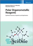 دانلود کتاب Polar Organometallic Reagents: Synthesis, Structure, Properties and Applications – معرفهای آلی فلزی قطبی: سنتز، ساختار، خواص و کاربردها