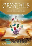 دانلود کتاب Crystals: Understand and connect to the medicine and healing of Crystals – کریستال ها: درک و اتصال به...