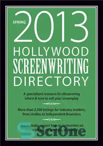 دانلود کتاب Hollywood Screenwriting Directory Spring 2013: A Specialized Resource for Discovering Where & How to Sell Your Screenplay –...