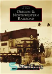 دانلود کتاب Oregon & Northwestern Railroad – اورگان و راه آهن شمال غربی