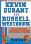 دانلود کتاب Kevin Durant and Russell Westbrook: Unauthorized Biographies – کوین دورانت و راسل وستبروک: بیوگرافی های غیرمجاز
