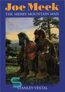 دانلود کتاب Joe Meek: The Merry Mountain Man, A Biography – جو میک: مرد کوهستانی شاد، بیوگرافی