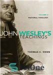 دانلود کتاب John Wesley’s Teachings, Volume 3: Pastoral Theology – تعالیم جان وسلی، جلد 3: الهیات شبانی