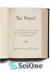 دانلود کتاب The Patrol: Seven Days In The Life Of A Canadian Soldier In Afghanistan – پاترول: هفت روز از...