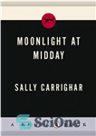 دانلود کتاب Moonlight At Midday – مهتاب در ظهر