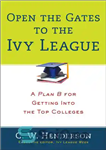 دانلود کتاب Open the Gates to the Ivy League: A Plan B for Getting into the Top Colleges – دروازه...