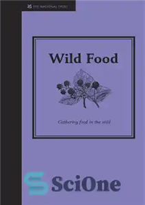 دانلود کتاب Wild Food: Gathering Food in the Wild – غذای وحشی: جمع آوری غذا در طبیعت