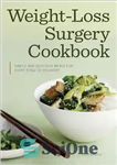 دانلود کتاب Weight Loss Surgery Cookbook: Simple and Delicious Meals for Every Stage of Recovery – کتاب آشپزی جراحی کاهش...