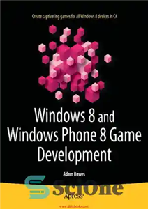 دانلود کتاب Windows 8 and Windows Phone 8 Game Development – توسعه بازی ویندوز 8 و ویندوز فون 8