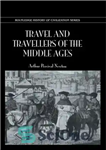 دانلود کتاب Travel Travellers Middle Ages – مسافران سفر قرون وسطی