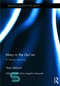 دانلود کتاب Mary in the Qur’an: A Literary Reading (Routledge Studies in the Qur’an) – مریم در قرآن: قرائتی ادبی...