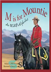 دانلود کتاب M Is For Mountie: A Royal Canadian Mounted Police Alphabet – Is For Mountie: یک الفبای پلیس سوار...