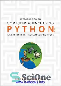 دانلود کتاب Introduction to Computer Science Using Python: A Computational Problem-Solving Focus – مقدمه ای بر علوم کامپیوتر با استفاده...