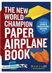 دانلود کتاب The New World Champion Paper Airplane Book: Featuring the World Record-Breaking Design, with Tear-Out Planes to Fold and...