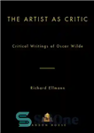 دانلود کتاب The Artist as Critic: Critical Writings of Oscar Wilde – هنرمند به عنوان منتقد: نوشته های انتقادی اسکار...