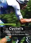 دانلود کتاب The Cyclist’s Training Manual: Fitness and Skills for Every Rider – کتابچه راهنمای تمرین دوچرخه سوار: تناسب اندام...