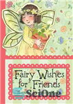 دانلود کتاب Fairy Wishes for Friends: A Pocket Treasure Book of Friendly Thoughts – آرزوهای پری برای دوستان: کتاب گنج...