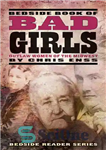 دانلود کتاب Bedside Book of Bad Girls: Outlaw Women of the Midwest – کتاب دختران بد کنار تخت: زنان یاغی...