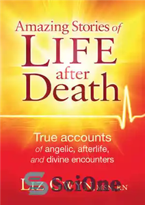 دانلود کتاب Amazing Stories of Life After Death: True Accounts of Angelic, Afterlife, and Divine Encounters – داستان های شگفت...