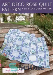 دانلود کتاب Art Deco Rose Quilt Pattern: A Quick & Easy Quilting Project – الگوی لحاف رز آرت دکو: یک...