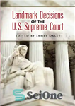 دانلود کتاب Landmark Decisions of the U.S. Supreme Court – تصمیمات برجسته دادگاه عالی ایالات متحده