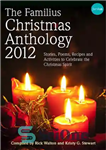 دانلود کتاب The Familius Christmas Anthology, 2012: Stories, Poems, Recipes, and Activities to Celebrate the Christmas Spirit – گلچین کریسمس...