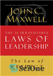 دانلود کتاب The Law of Respect: Lesson 7 from The 21 Irrefutable Laws of Leadership – قانون احترام: درس 7...