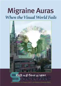 دانلود کتاب Migraine Auras: When the Visual World Fails – هاله های میگرنی: وقتی دنیای بصری شکست می خورد 