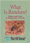 دانلود کتاب What Is Random: Chance and Order in Mathematics and Life – تصادفی چیست؟: شانس و نظم در ریاضیات...