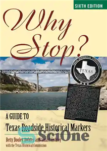 دانلود کتاب Why Stop: A Guide to Texas Roadside Historical Markers – چرا توقف؟: راهنمای نشانگرهای تاریخی کنار جاده تگزاس