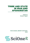دانلود کتاب Tribe and State in Iran and Afghanistan (RLE Iran D) – قبیله و دولت در ایران و افغانستان...