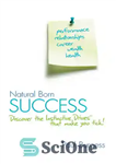 دانلود کتاب Natural Born Success: Discover the Instinctive Drives That Make You Tick! – موفقیت طبیعی متولد شده: انگیزه های...
