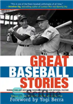 دانلود کتاب Great Baseball Stories: Ruminations and Nostalgic Reminiscences on Our National Pastime – داستان های بزرگ بیسبال: نشخوار فکری...