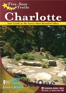 دانلود کتاب Five Star Trails Charlotte Your Guide to the Area’s Most Beautiful Hikes مسیرهای پنج ستاره شارلوت راهنمای شما 